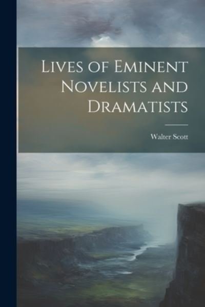 Cover for Walter Scott · Lives of Eminent Novelists and Dramatists (Bok) (2023)