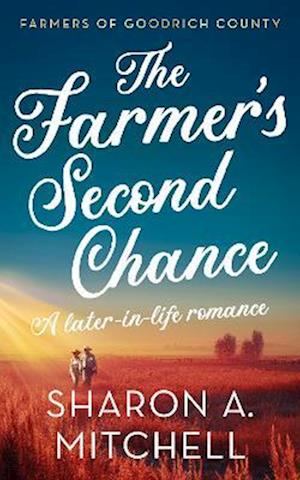 Cover for Sharon A. Mitchell · The Farmer’s Second Chance - Farmers of Goodrich County (Paperback Book) (2025)