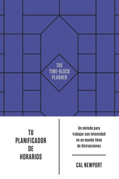 Cover for Cal Newport · Tu Planificador de Horarios (Book) [The Time-Block Planner Spanish edition] (2023)
