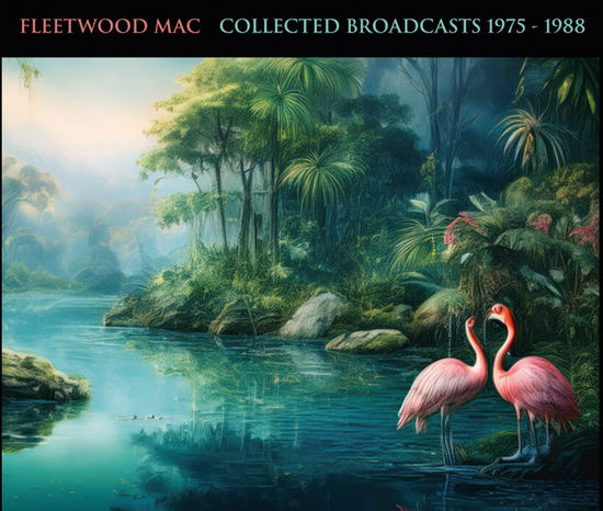 Cover for Fleetwood Mac · Collected Broadcasts 1975-1988 (CD) (2025)