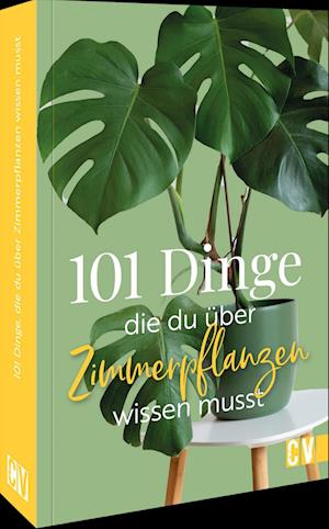 Cover for 101 Dinge, die Du über Zimmerpflanzen wissen musst (Book) (2025)