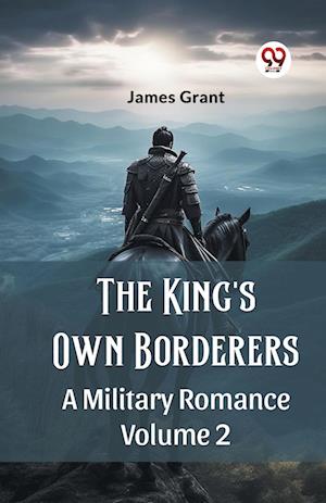 Cover for James Grant · The King'S Own BorderersA Military Romance Volume 2 (Edition2024) (Paperback Book) (2024)