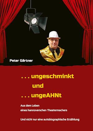 Cover for Peter Gartner · . . . ungeschminkt . . . ungeAHNt (Paperback Book) (2022)
