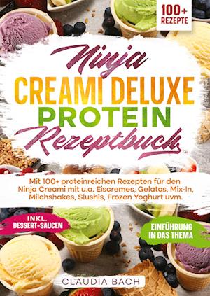 Cover for Claudia Bach · Ninja Creami Deluxe Protein Rezeptbuch (Book) (2025)