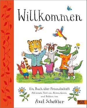 Cover for Axel Scheffler · Willkommen. Ein Buch über Freundschaft (Bok) (2025)
