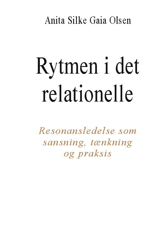 Cover for Anita Silke Gaia Olsen · Rytmen i det relationelle (Paperback Bog) [1. udgave] (2025)
