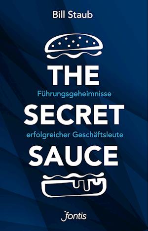 Cover for Bill Staub · The Secret Sauce (Book) (2024)