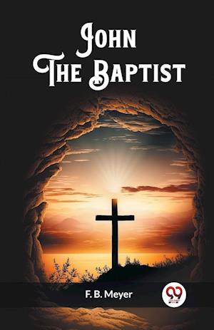 Cover for F B Meyer · John The Baptist (Edition2023) (Paperback Book) (2024)