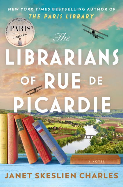 Cover for Janet Skeslien Charles · The Librarians of Rue de Picardie: From the bestselling author, a powerful, moving wartime page-turner based on real events (Paperback Book) (2025)