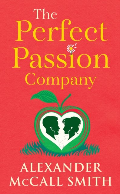 Cover for Alexander McCall Smith · The Perfect Passion Company (Paperback Book) [New in Paperback edition] (2024)