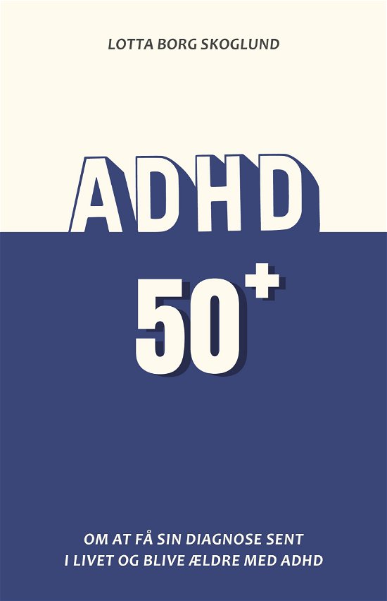Cover for Lotta Borg Skoglund · ADHD 50plus (Sewn Spine Book) [1º edição] (2024)