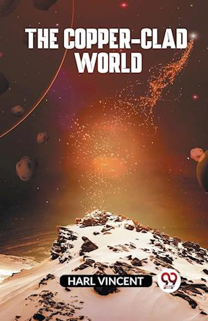 Cover for Harl Vincent · The Copper-Clad World (Paperback Bog) (2023)