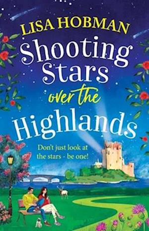 Cover for Lisa Hobman · Shooting Stars over the Highlands: A BRAND NEW feel-good, escapist romantic read from Lisa Hobman - The Scottish Highland series (Paperback Book) (2025)