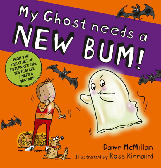 My Ghost Needs a New Bum! (PB) - The New Bum Series - Dawn McMillan - Books - Scholastic - 9780702342905 - September 11, 2025