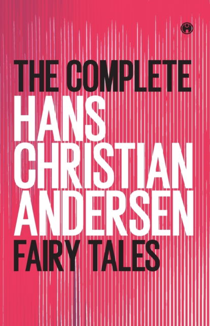 Cover for Hans Christian Andersen · The Complete Hans Christian Andersen Fairy Tales (Paperback Book) (2020)