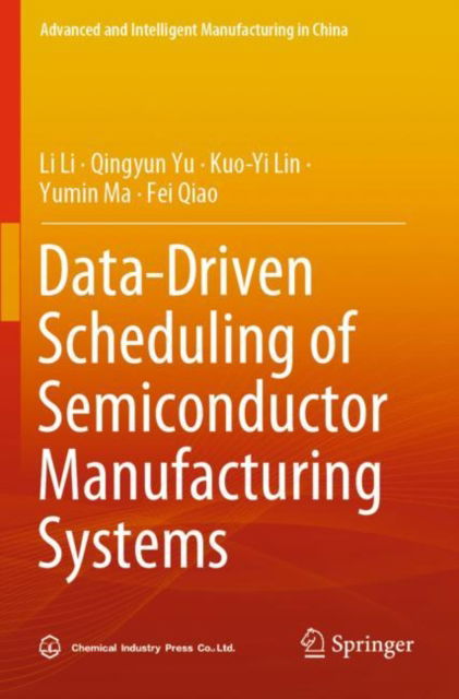 Cover for Li Li · Data-Driven Scheduling of Semiconductor Manufacturing Systems - Advanced and Intelligent Manufacturing in China (Paperback Book) [2023 edition] (2024)