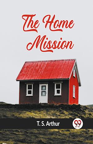 Cover for Arthur T S · The Home Mission (Edition2023) (Paperback Book) (2023)
