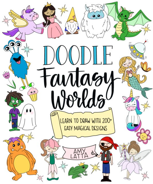 Cover for Amy Latta · Doodle Fantasy Worlds: Learn to Draw with 200+ Easy Magical Designs (Paperback Book) (2025)