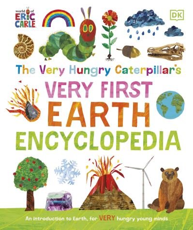 Cover for Dk · The Very Hungry Caterpillar's Very First Earth Encyclopedia: An Introduction to Earth, for VERY Hungry Young Minds (Hardcover Book) (2025)