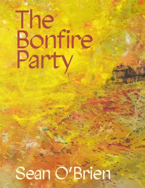 Cover for Sean O'Brien · The Bonfire Party (Paperback Book) (2026)