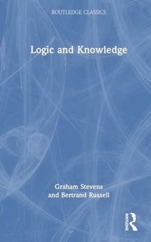 Cover for Bertrand Russell · Logic and Knowledge - Routledge Classics (Hardcover Book) (2025)