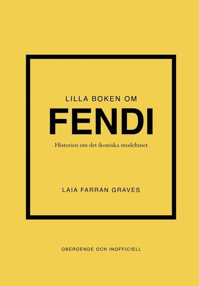 Lilla boken om Fendi : Historien om det ikoniska modehuset - Laia Farran Graves - Books - Tukan Förlag - 9789180385909 - August 20, 2024