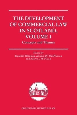Cover for The Development of Commercial Law in Scotland, Volume 1: Concepts and Themes - Edinburgh Studies in Law (Innbunden bok) (2026)