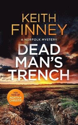 Cover for Keith Finney · Dead Man's Trench: A Cozy British Murder Mystery Series - Norfolk Cozy Mysteries (Paperback Book) (2025)