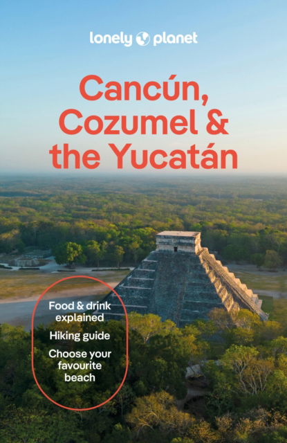 Cover for Lonely Planet · Lonely Planet Cancun, Cozumel &amp; the Yucatan - Travel Guide (Paperback Book) [11th edition] (2025)