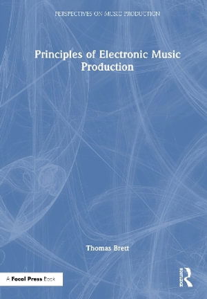 Cover for Thomas Brett · Principles of Electronic Music Production - Perspectives on Music Production (Hardcover bog) (2025)