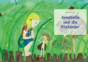 Cover for Romina Krause · Annabelle und die Pilzkinder (Book) (2024)