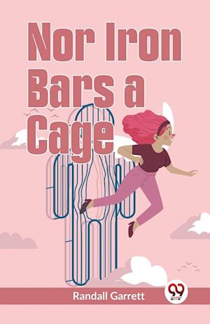 Cover for Randall Garrett · Nor Iron Bars a Cage (Paperback Book) (2023)