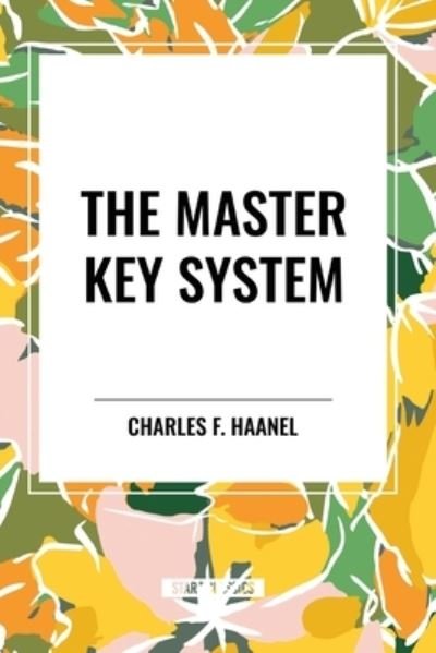 Cover for Charles F Haanel · The Master Key System (Paperback Bog) (2024)