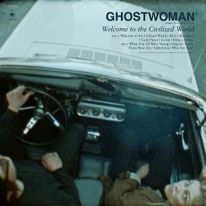 Cover for Ghost Woman · Welcome To The Civilized World (CD) (2025)