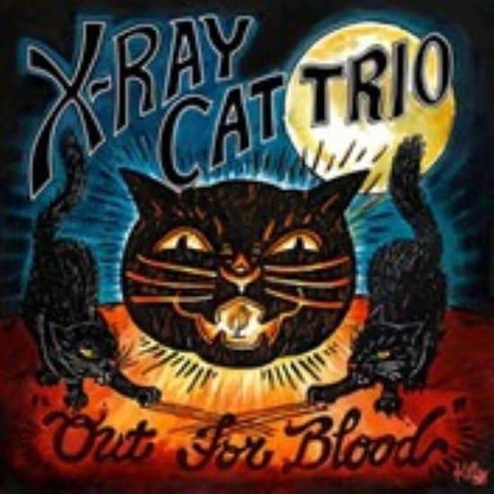 Cover for X Ray Cat Trio · Out for Blood (CD) (2025)