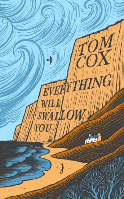 Everything Will Swallow You: From the Sunday Times-Bestselling Author - Tom Cox - Bøger - Swift Press - 9781800755918 - 11. september 2025