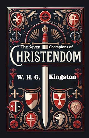 Cover for W H G Kingston · The Seven Champions of Christendom (Edition2024) (Taschenbuch) (2024)