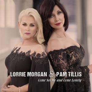 Come See Me And Come Lonely - Lorrie -& Pam Tillis- Morgan - Music - GOLDENLANE - 0889466268922 - December 3, 2021