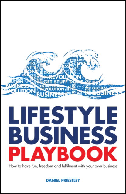 Cover for Priestley, Daniel (Entrevo) · Lifestyle Business Playbook: How to Structure Your Business for Fun, Freedom and Flexibility (Paperback Book) (2025)