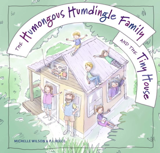 Cover for Michelle Wilson · The Humongous Humdingle Family and the Tiny House (Inbunden Bok) [New edition] (2025)