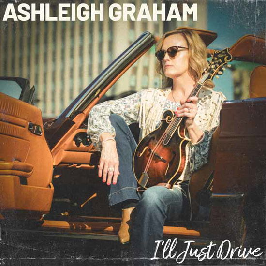 Cover for Ashleigh Graham · I'll Just Drive (CD) (2025)