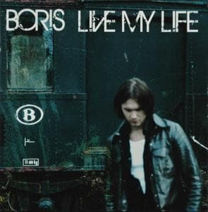 Cover for Boris · Live My Life (CD)