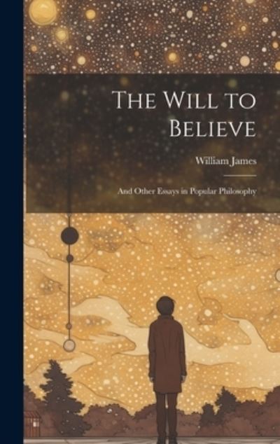 Will to Believe - William James - Boeken - Creative Media Partners, LLC - 9781019371923 - 18 juli 2023