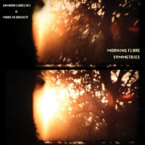 Cover for Samara Lubelski &amp; Marcia Bassett · Morning Flare Symmetries (LP) (2020)