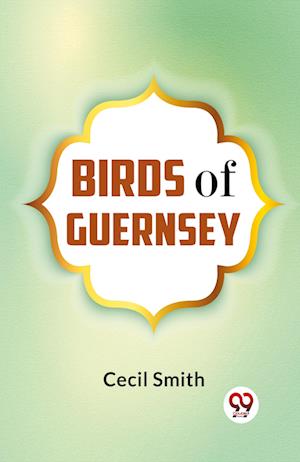 Cover for Cecil Smith · Birds of Guernsey (Paperback Book) (2023)