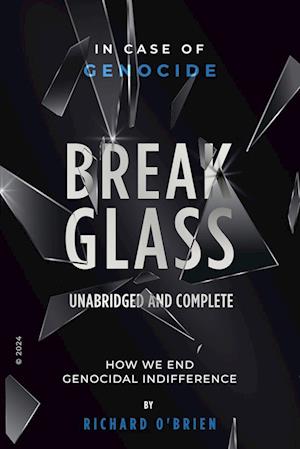 Break Glass UNABRIDGED & COMPLETE : In Case of Genocide - Break Glass - Richard O'Brien - Livres - Jenoco - 9798988913924 - 24 septembre 2023