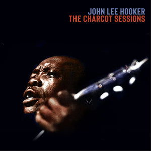 Charcot Sessions - John Lee Hooker - Muzyka - SOUTHERN ECHOES - 0741869396926 - 6 grudnia 2024