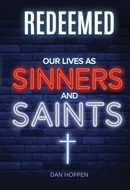 Cover for Dan Hoppen · Redeemed Our Lives as Sinners and Saints (Paperback Book) (2021)
