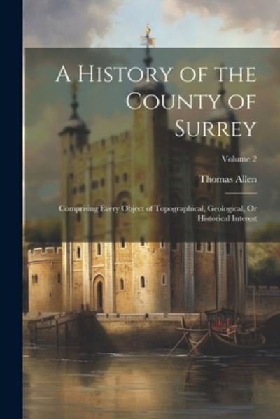 Cover for Thomas Allen · History of the County of Surrey (Buch) (2023)