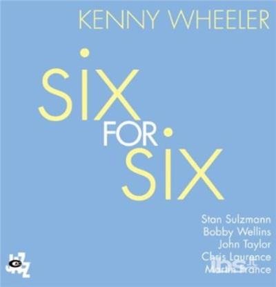 Cover for Kenny Wheeler · Six for Six (CD) (2013)
